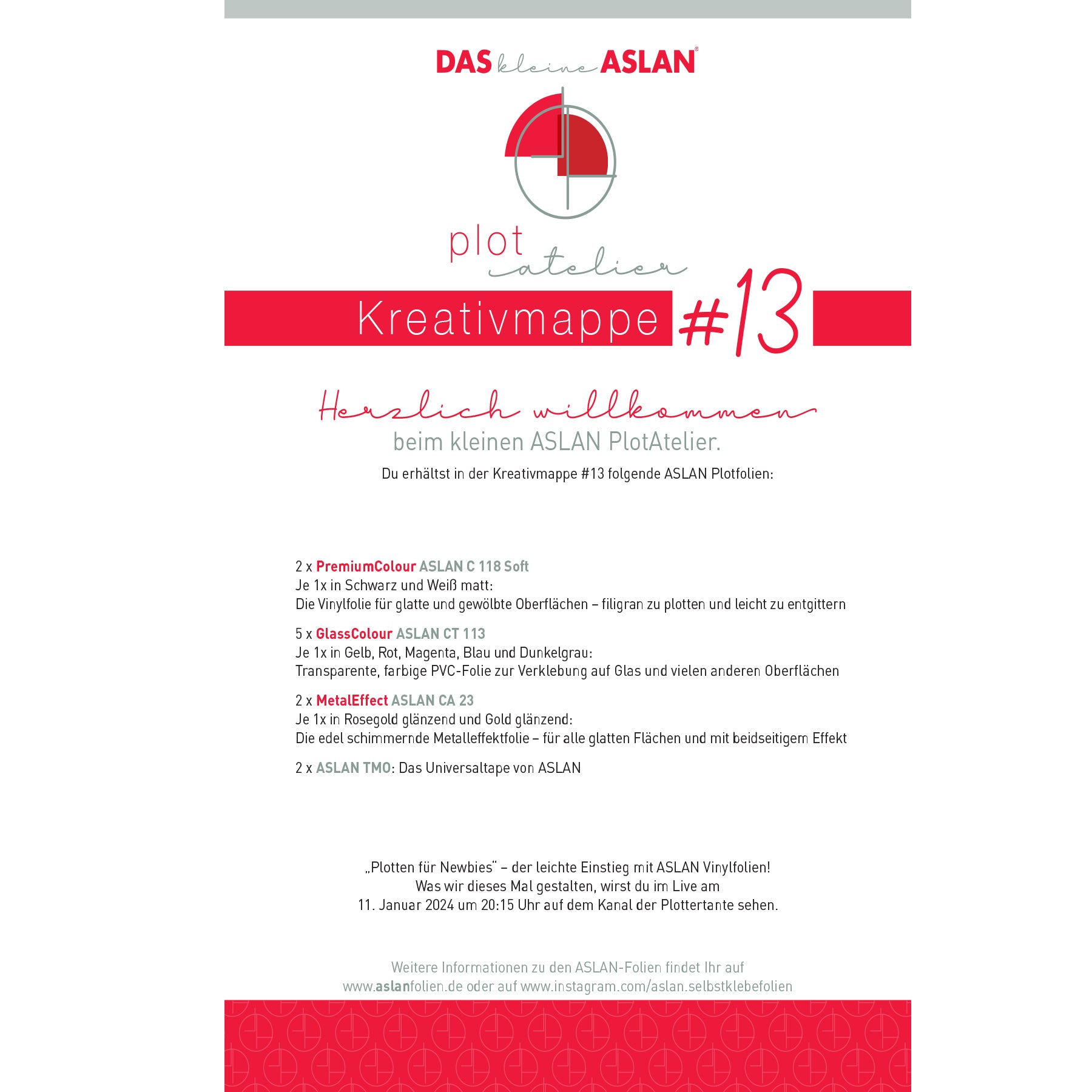 Crealive Das kleine ASLAN PlotAtelier Kreativmappe #13 - Plotten für Newbies - der leichte Einstieg mit ASLAN Vinylfolien! Was ASLAN und Miriam (Plottertante) am Donnerstag, 11. Januar 2024 um 20:15 Uhr gestalten werden, kannst Du Live auf dem Kanal der Plottertante schauen. : 2 x PremiumColour ASLAN in Schwarz & Weiss Vinylfolie 5 x GlassColour ASLAN in Gelb, Rot, Magenta, Blau & Dunkelgrau 2 x MetalEffect ASLAN in Roségold & Gold glänzend 2 x ASLAN TMO