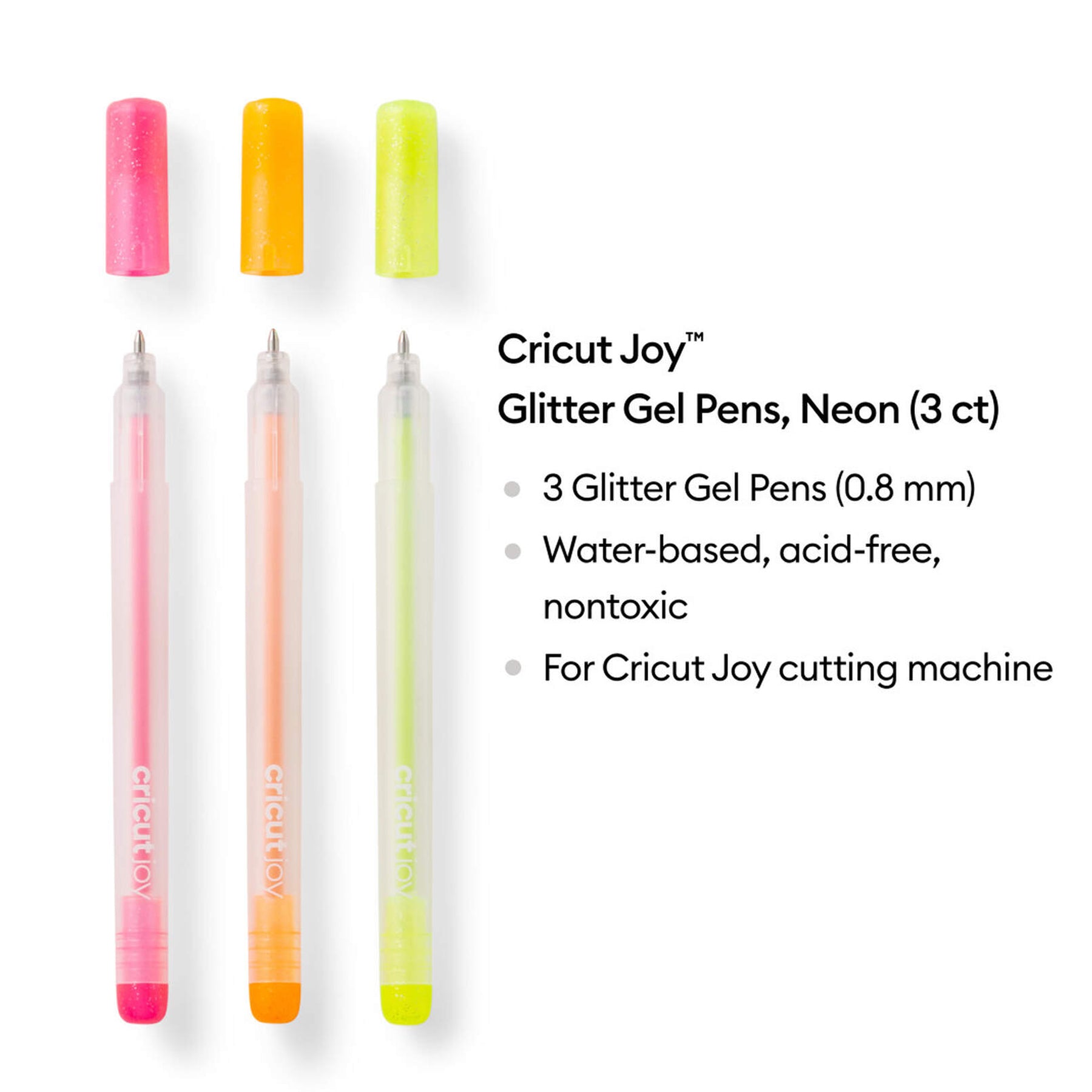 Crealive Cricut Joy Glitzer Gel Zeichenstifte 0.8 - Neonfarben / Glitter Gel Pen Set     Inhalt:  3 Glitzer Gel Stifte    Spezifikationen:  0.8 (mittlere Spitze) Farben:  Neonpink, Neonorange, Neongelb wasserbasiert säurefrei ungiftig entspricht ASTM D-4236    Anleitung:  Design auswählen Stift in die Halterung Loslegen    Kompatible Geräte:  für Cricut Joy